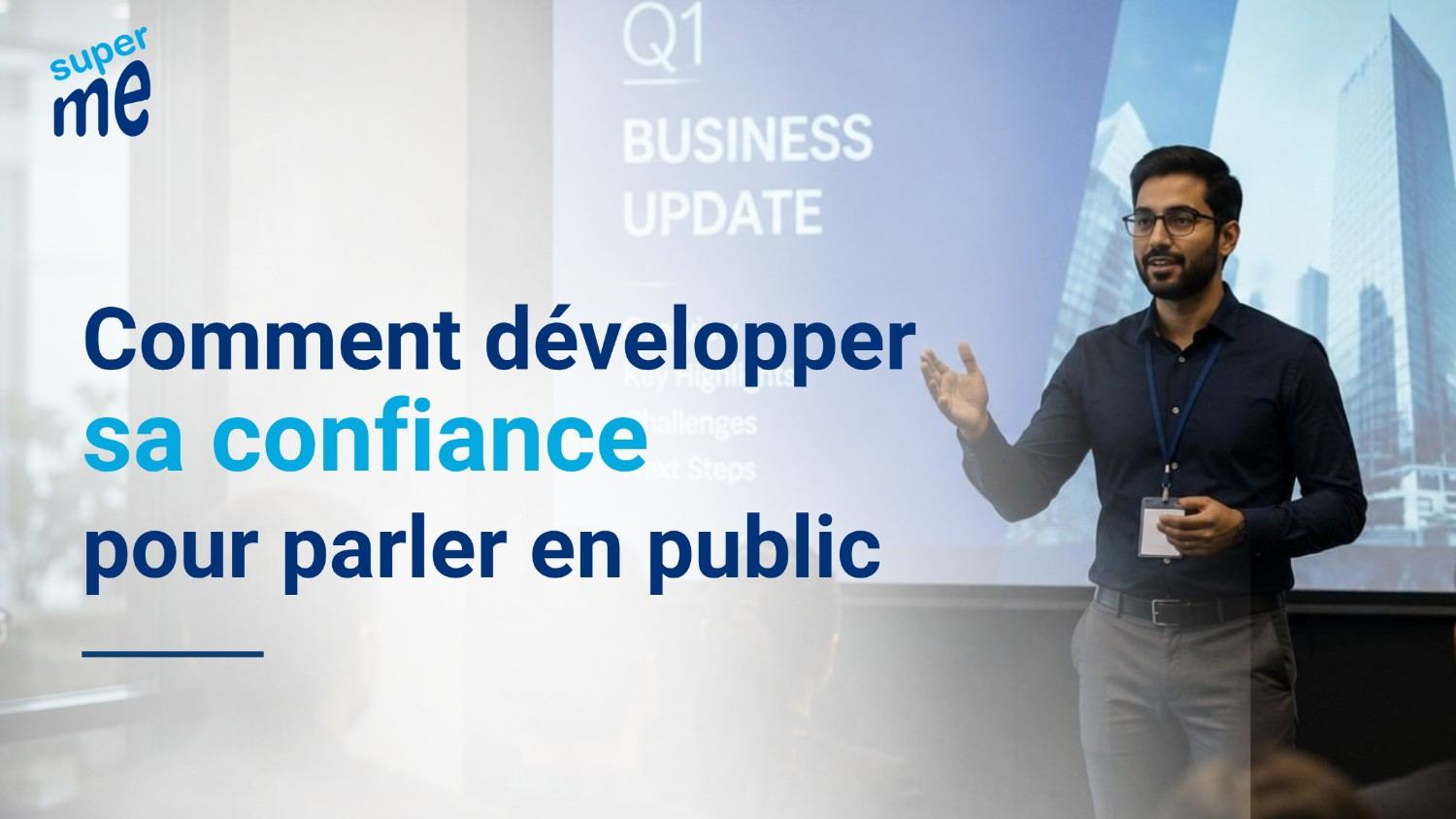 Comment développer sa confiance pour parler en public Comment développer sa confiance pour parler en public