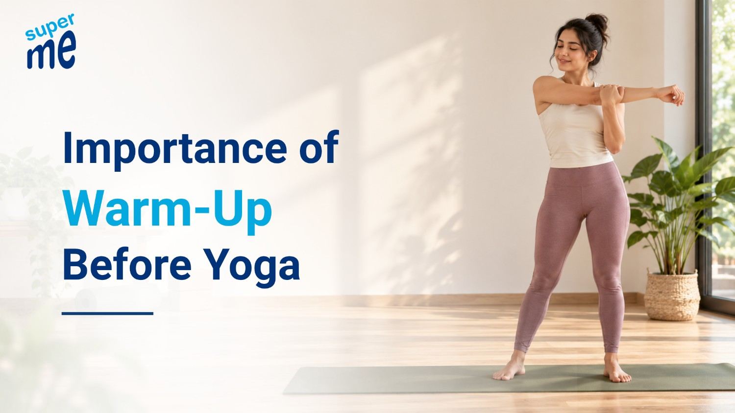 Importance of Warm-Up Before Yoga Importance of Warm-Up Before Yoga